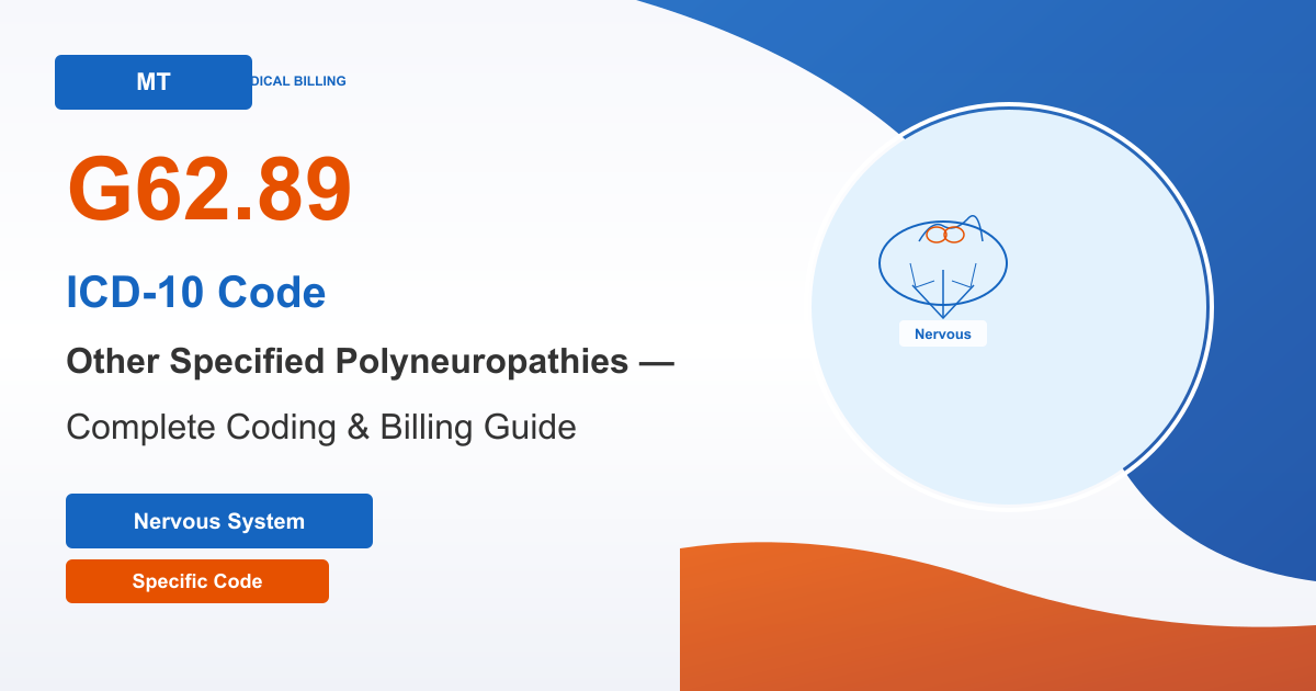 ICD-10 Code G62.89: Other Specified Polyneuropathies — Complete Coding & Billing Guide